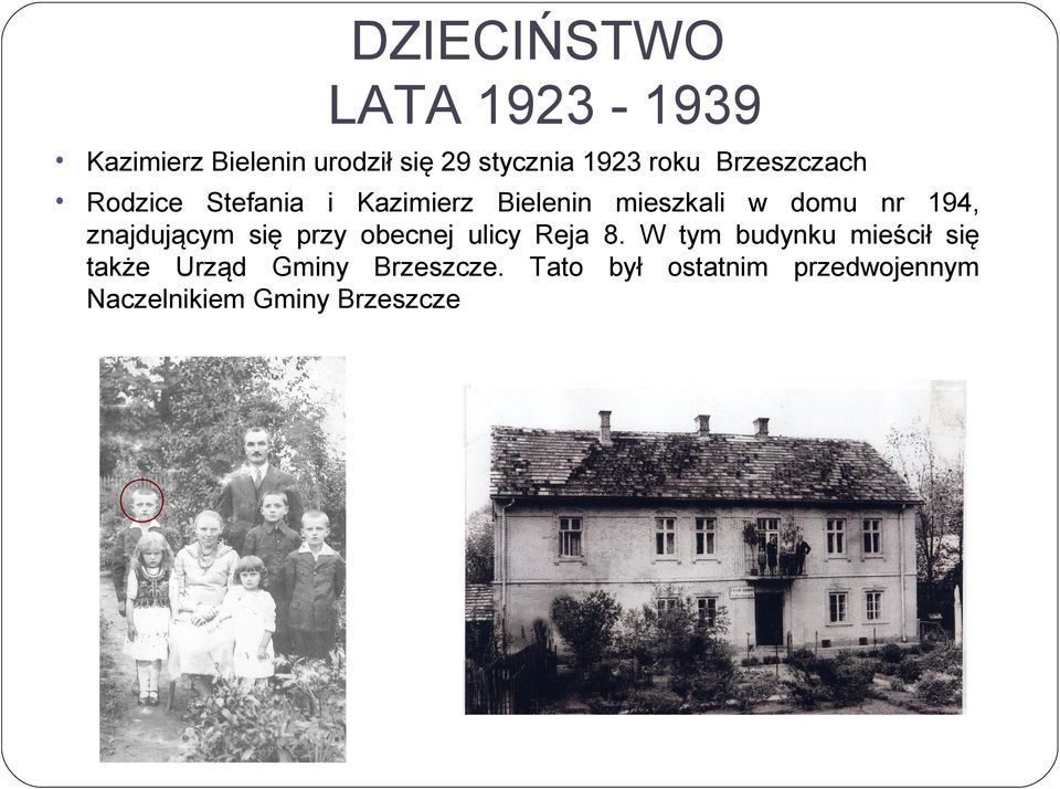 194, znajdującym się przy obecnej ulicy Reja 8.
