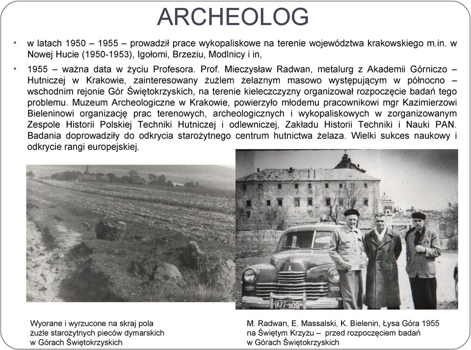 kieleczczyzny organizował rozpoczęcie badań tego problemu.