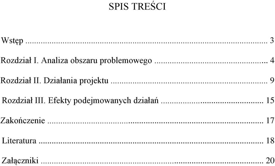 Działania projektu... 9 Rozdział III.