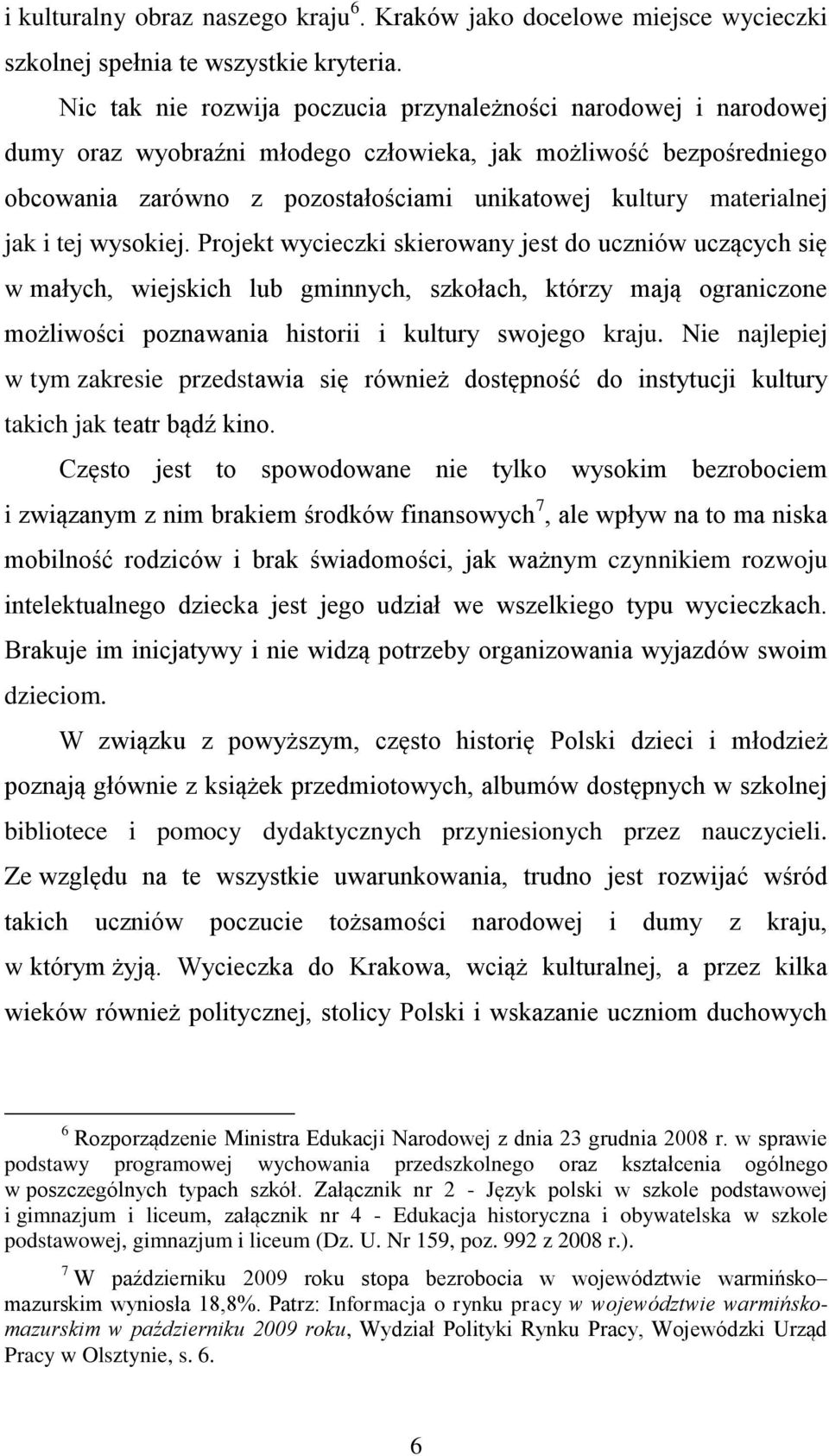 materialnej jak i tej wysokiej.