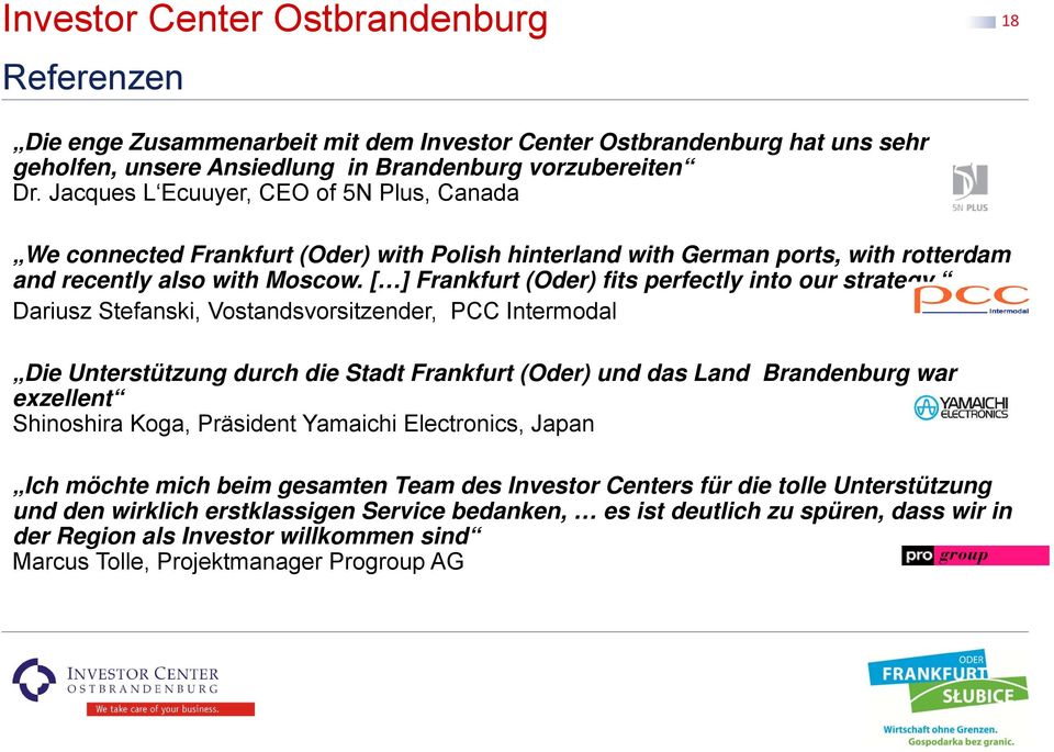 [ ] Frankfurt (Oder) fits perfectly into our strategy.