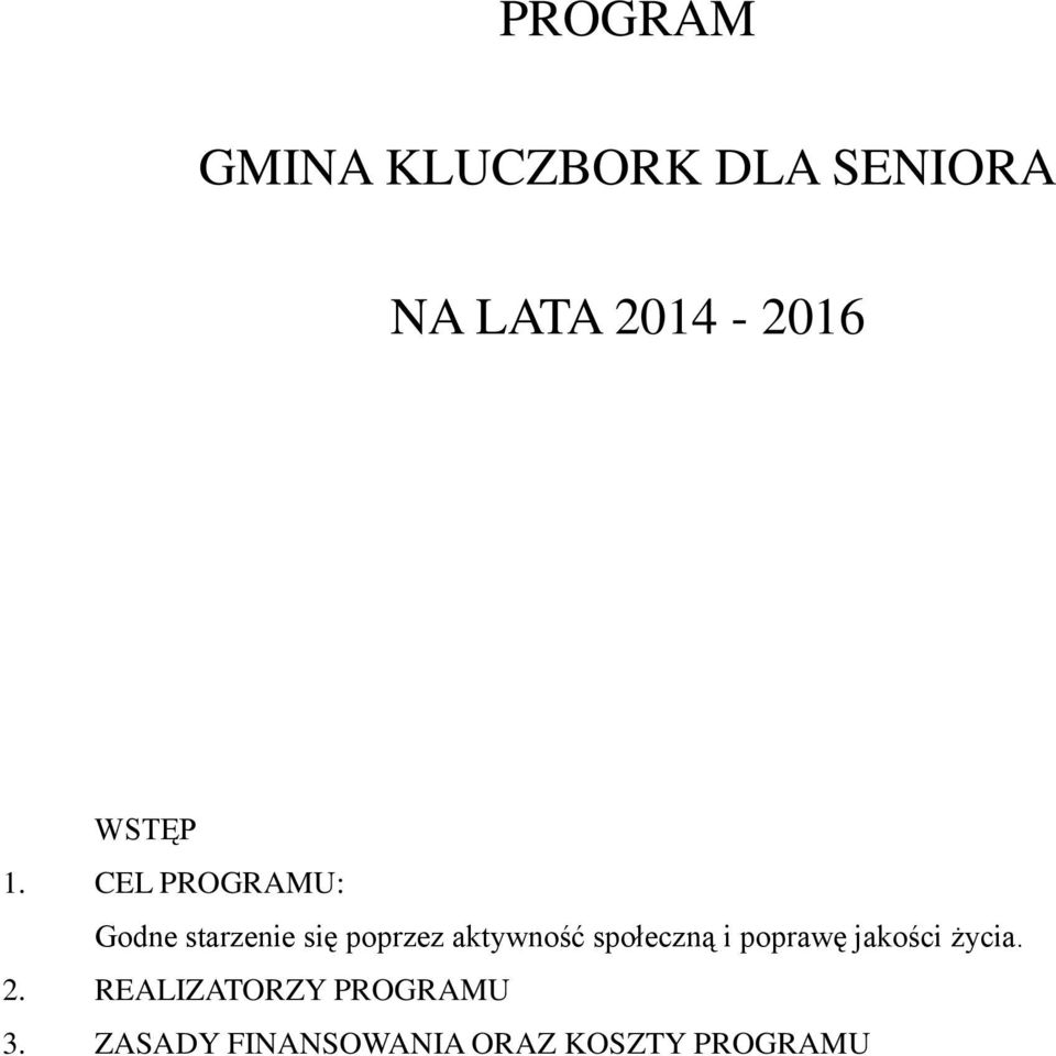 CEL PROGRAMU: Godne starzenie się poprzez aktywność