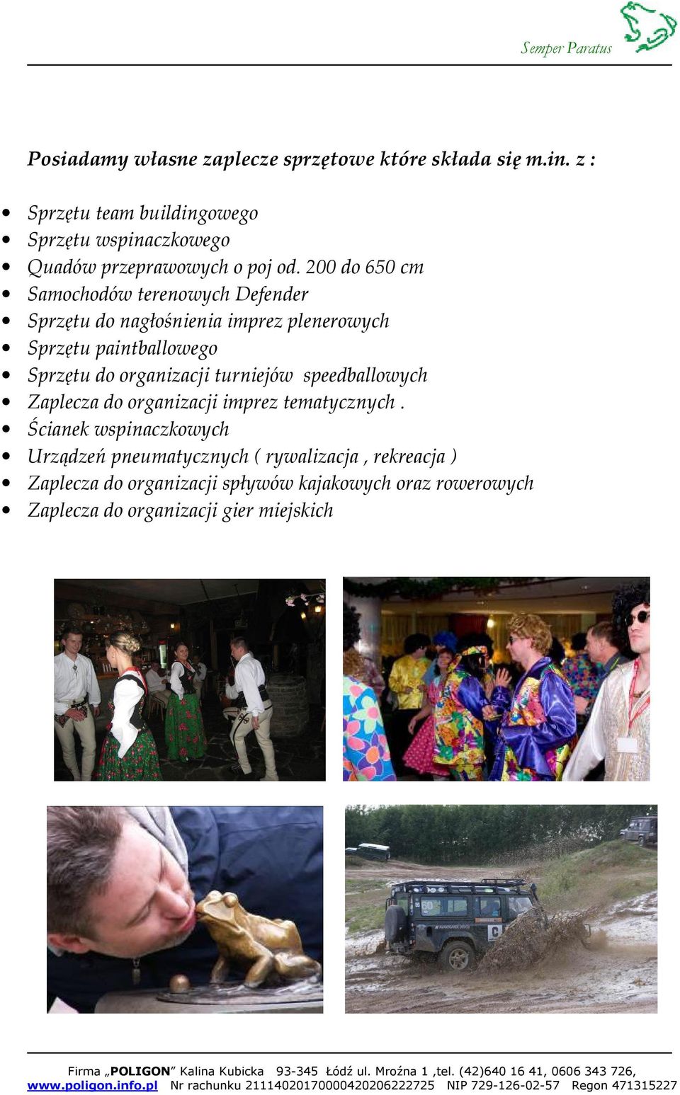 200 do 650 cm Samochodów terenowych Defender Sprzętu do nagłośnienia imprez plenerowych Sprzętu paintballowego Sprzętu do