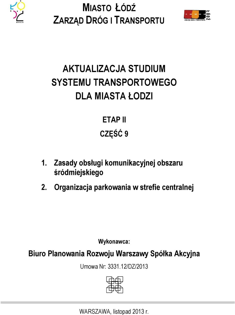 Zasady obsługi komunikacyjnej obszaru śródmiejskiego 2.