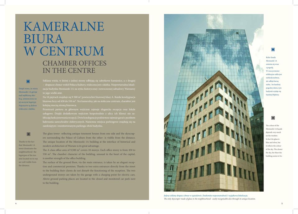 CHAMBER OFFICES IN THE CENTRE Szklana wieża, w której z jednej strony odbijają się zabytkowe kamienice, a z drugiej drapacze chmur wokół Pałacu Kultury, widoczna jest z daleka.
