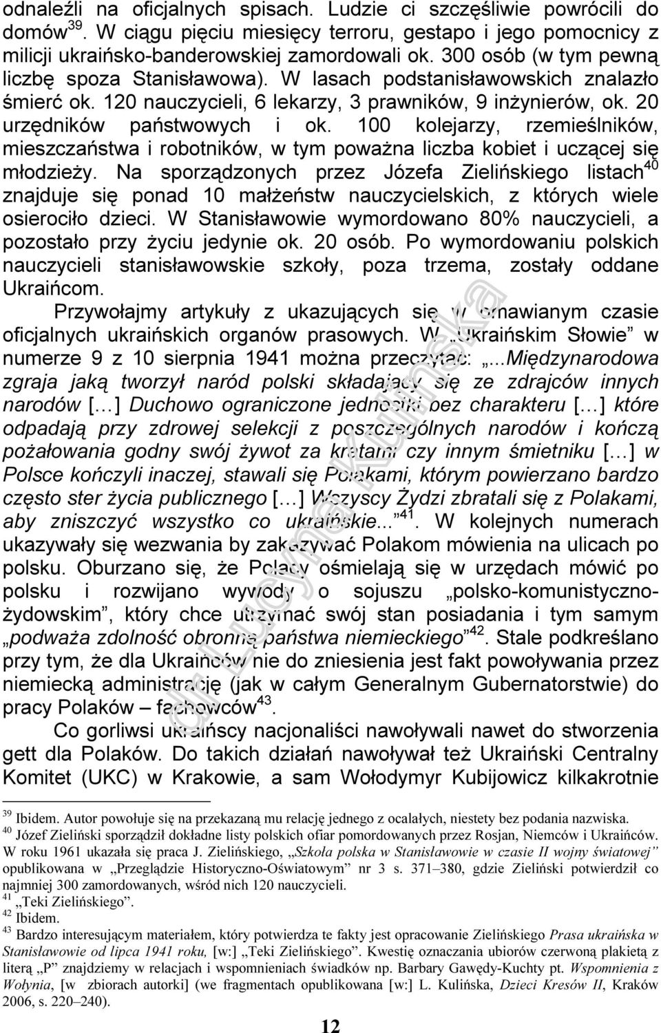 100 kolejarzy, rzemieślników, mieszczaństwa i robotników, w tym poważna liczba kobiet i uczącej się młodzieży.