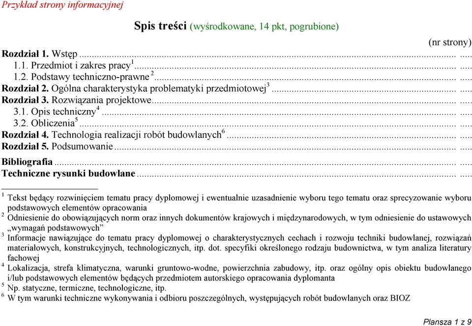 Technologia realizacji robót budowlanych 6...... Rozdział 5. Podsumowanie...... Bibliografia...... Techniczne rysunki budowlane.