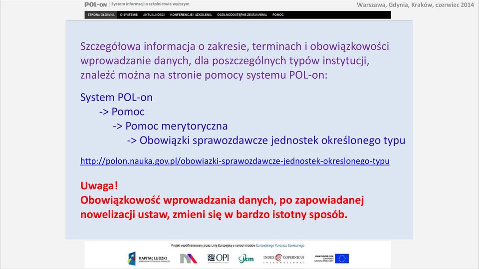 Obowiązki sprawozdawcze jednostek określonego typu http://polon.nauka.gov.