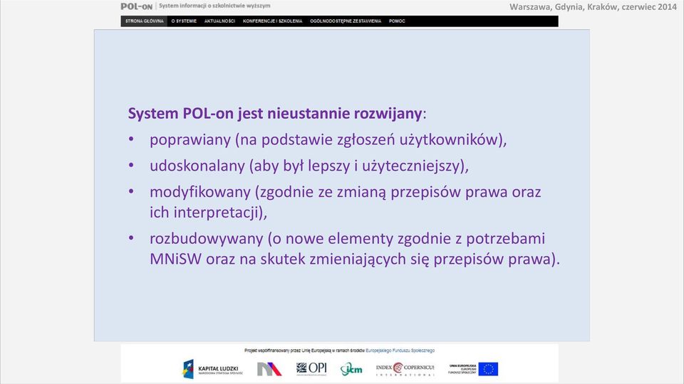 (zgodnie ze zmianą przepisów prawa oraz ich interpretacji), rozbudowywany (o