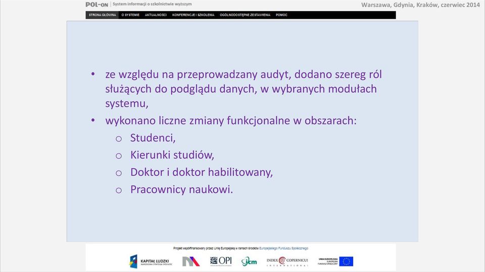 funkcjonalne w obszarach: o Studenci, o Kierunki studiów, o Doktor i