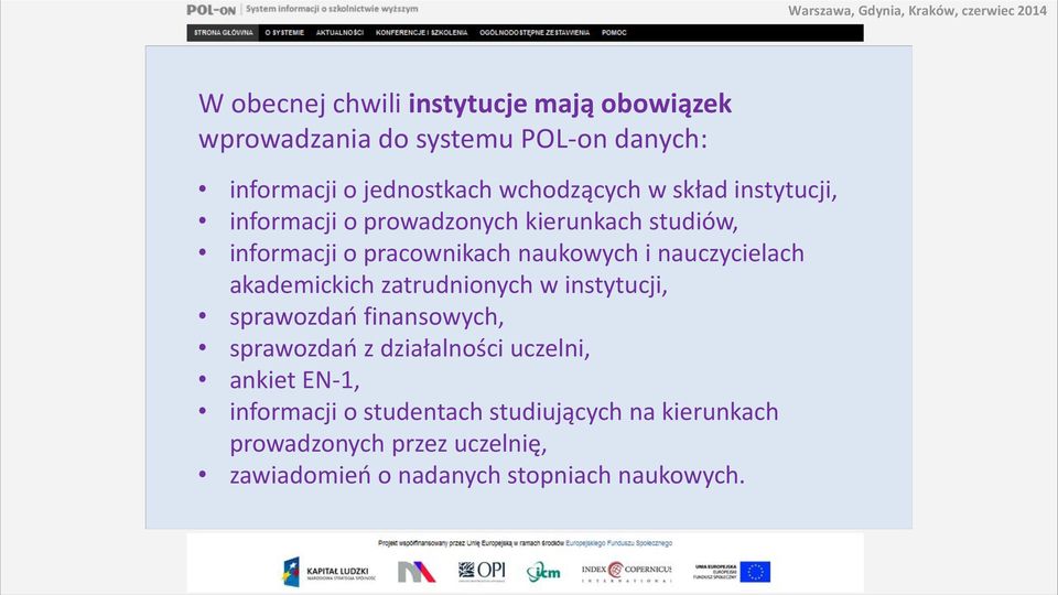 akademickich zatrudnionych w instytucji, sprawozdań finansowych, sprawozdań z działalności uczelni, ankiet EN-1,