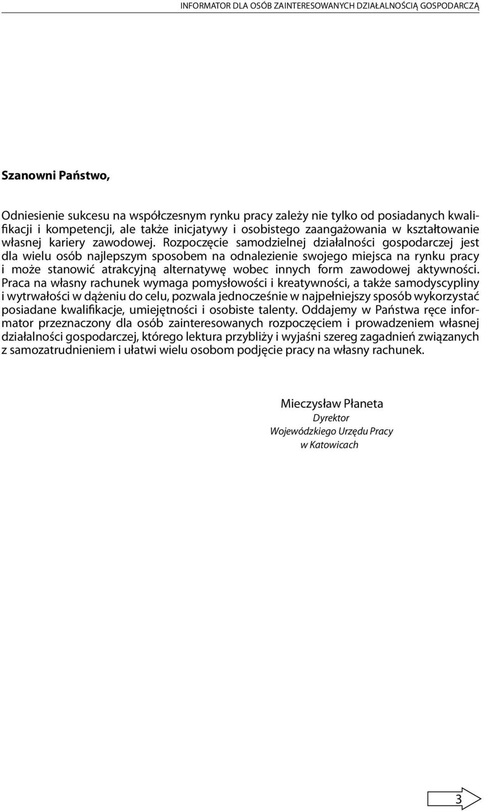 Rozpoczęcie samodzielnej działalności gospodarczej jest dla wielu osób najlepszym sposobem na odnalezienie swojego miejsca na rynku pracy i może stanowić atrakcyjną alternatywę wobec innych form