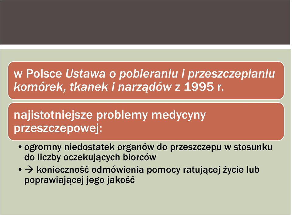 najistotniejsze problemy medycyny przeszczepowej: ogromny niedostatek