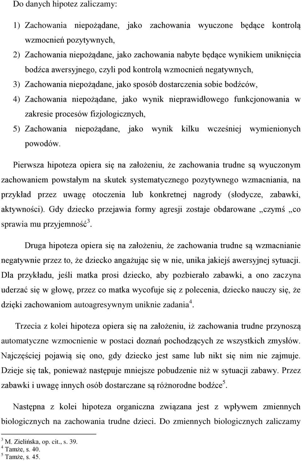 zakresie procesów fizjologicznych, 5) Zachowania niepożądane, jako wynik kilku wcześniej wymienionych powodów.