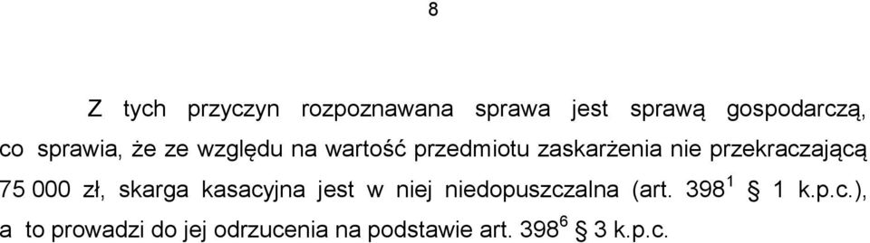 przekraczającą 75 000 zł, skarga kasacyjna jest w niej niedopuszczalna