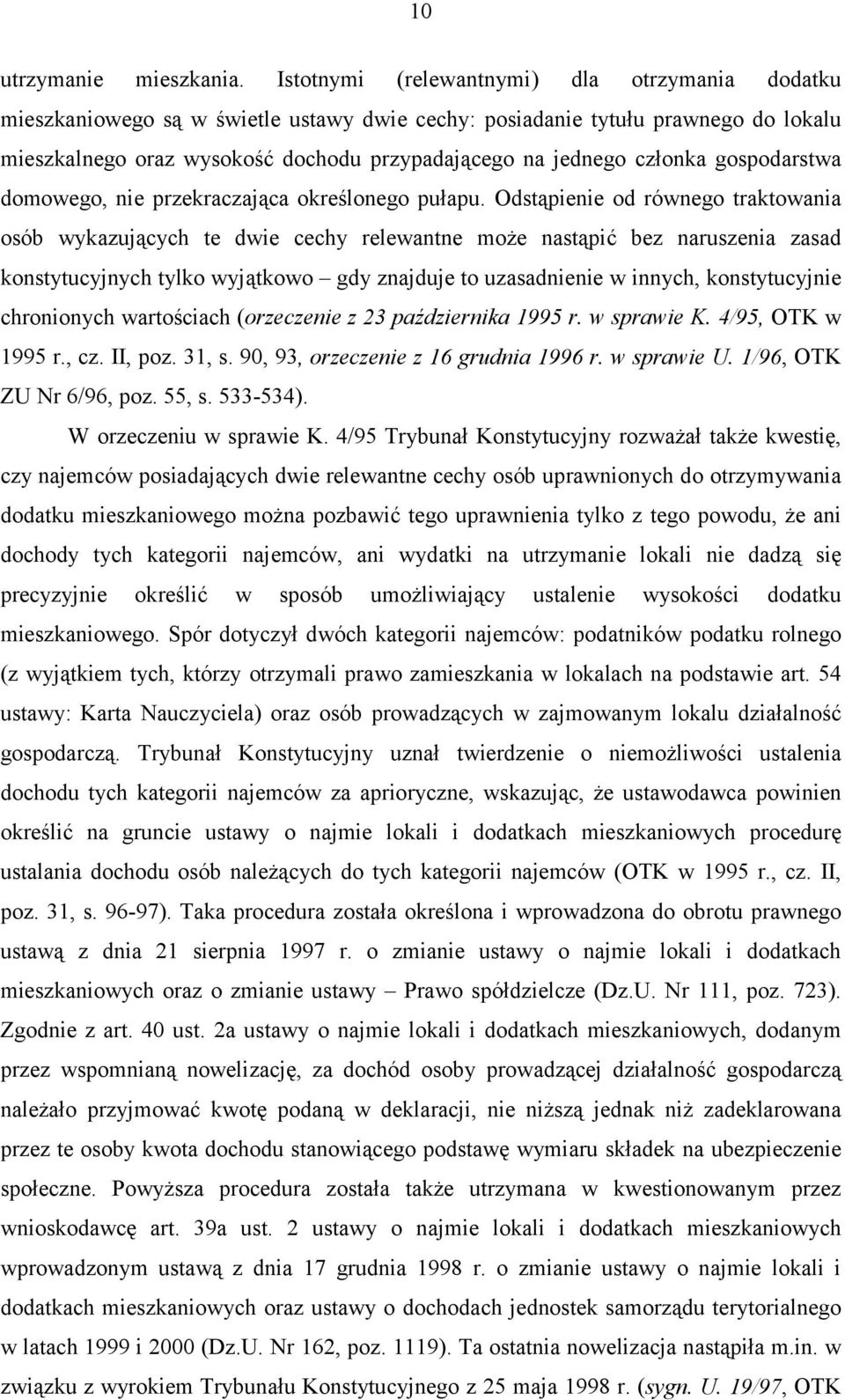 członka gospodarstwa domowego, nie przekraczająca określonego pułapu.