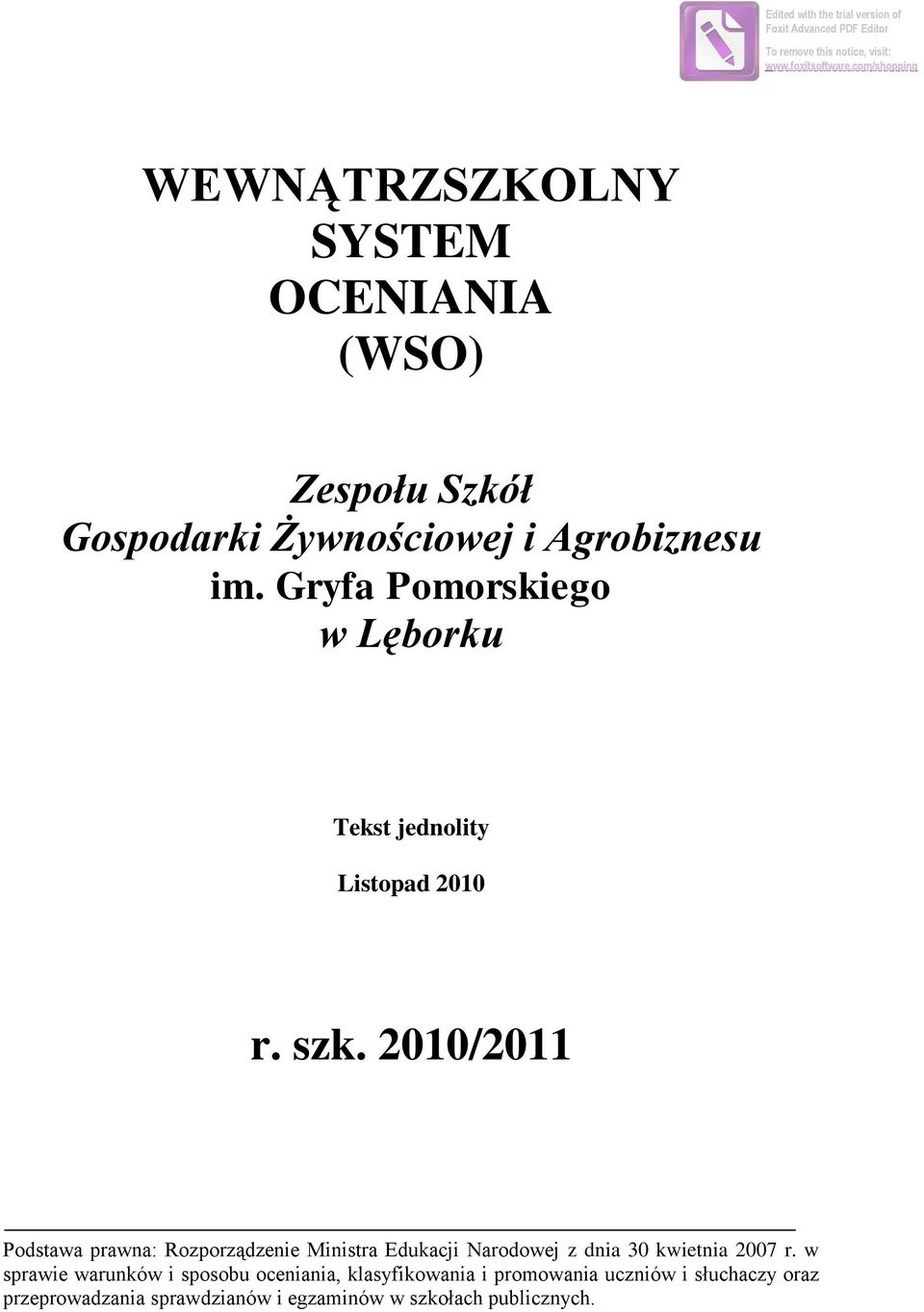 Gryfa Pomorskiego w Lęborku Tekst jednolity Listopad 2010 r. szk.