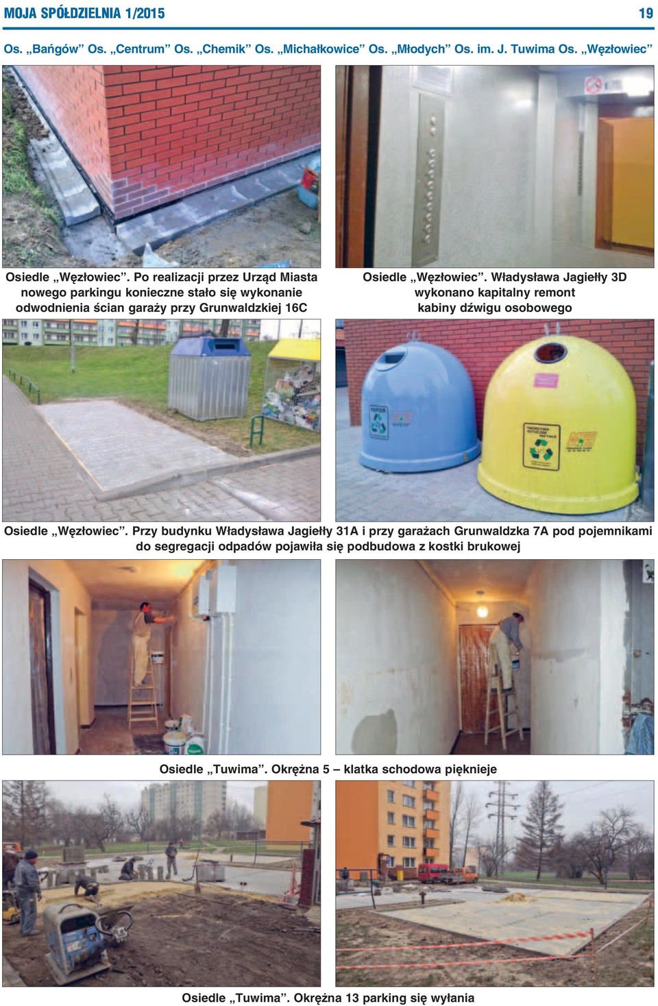 Władysława Jagiełły 3D wykonano kapitalny remont kabiny dźwigu osobowego Osiedle Węzłowiec.