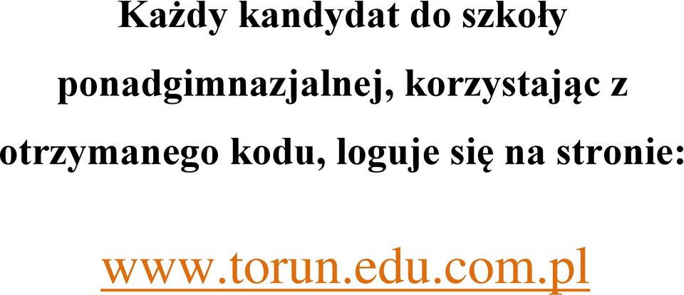 korzystając z otrzymanego