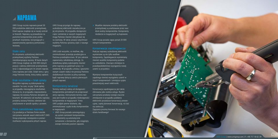 Stałe ceny Po otrzymaniu uszkodzonej elektroniki przemysłowej wyślemy Państwu niezobowiązującą wycenę.