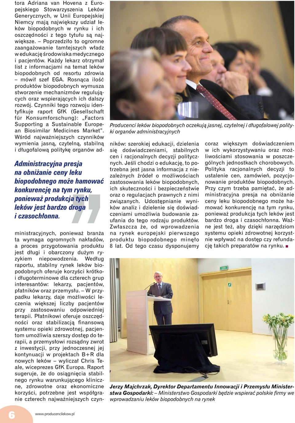 Każdy lekarz otrzymał list z informacjami na temat leków biopodobnych od resortu zdrowia mówił szef EGA.