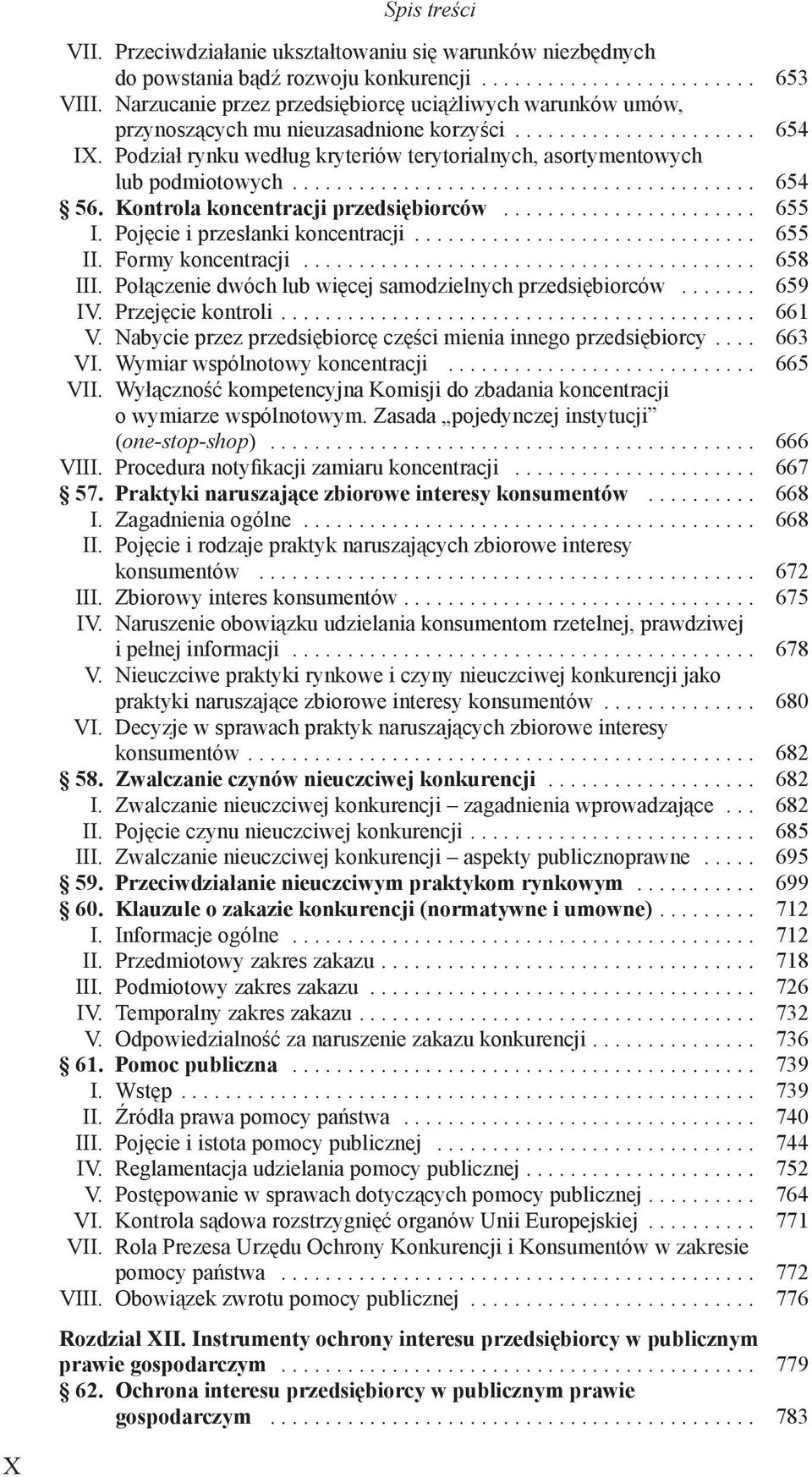 Kontrola koncentracji przedsiębiorców... 655 I. Pojęcie i przesłanki koncentracji... 655 II. Formy koncentracji... 658 III. Połączenie dwóch lub więcej samodzielnych przedsiębiorców... 659 IV.