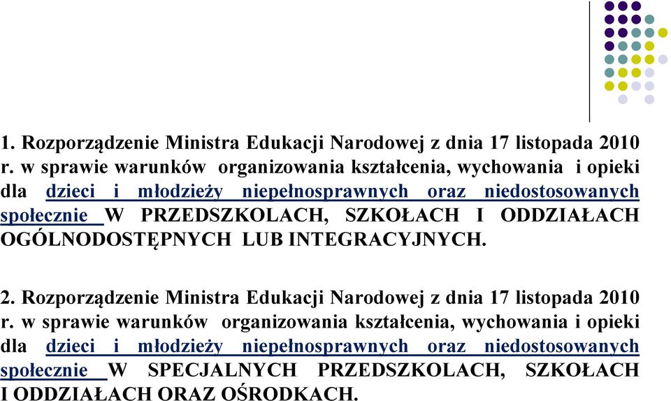 PRZEDSZKOLACH, SZKOŁACH I ODDZIAŁACH OGÓLNODOSTĘPNYCH LUB INTEGRACYJNYCH. 2.