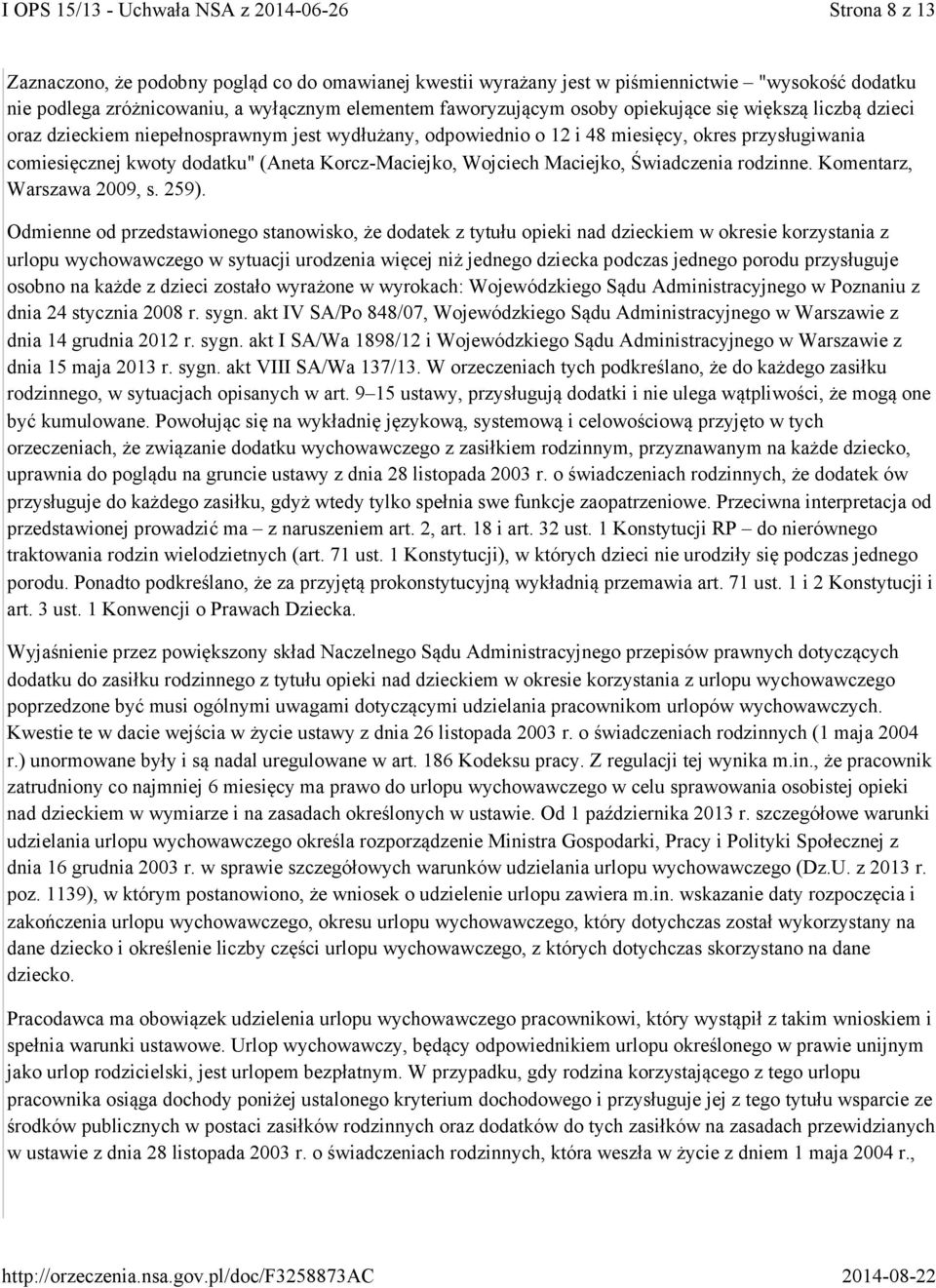 Świadczenia rodzinne. Komentarz, Warszawa 2009, s. 259).