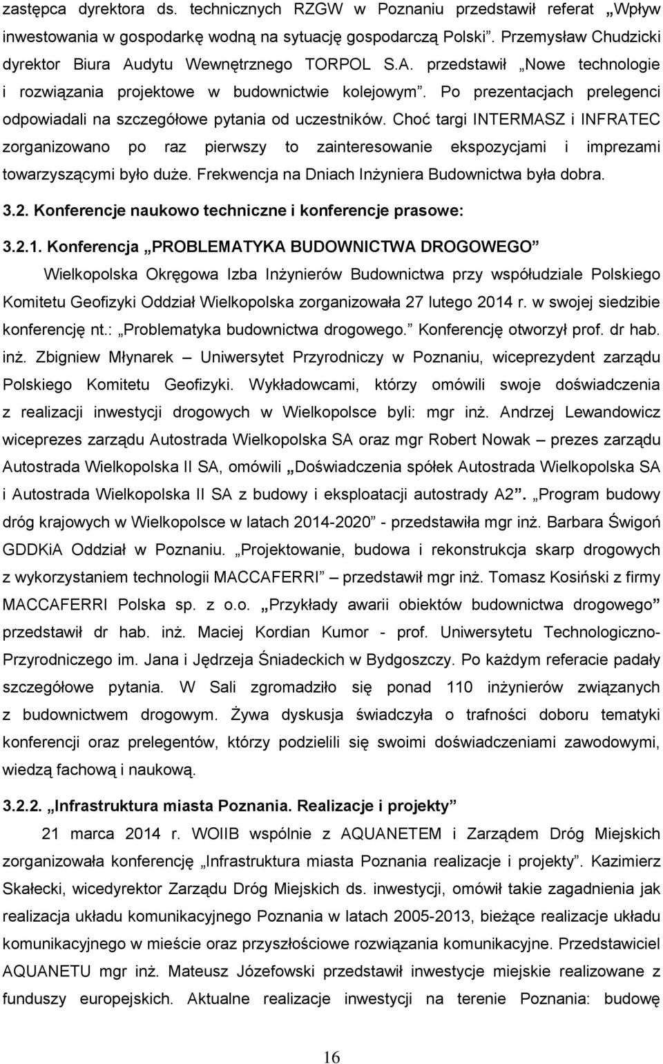 Po prezentacjach prelegenci odpowiadali na szczegółowe pytania od uczestników.