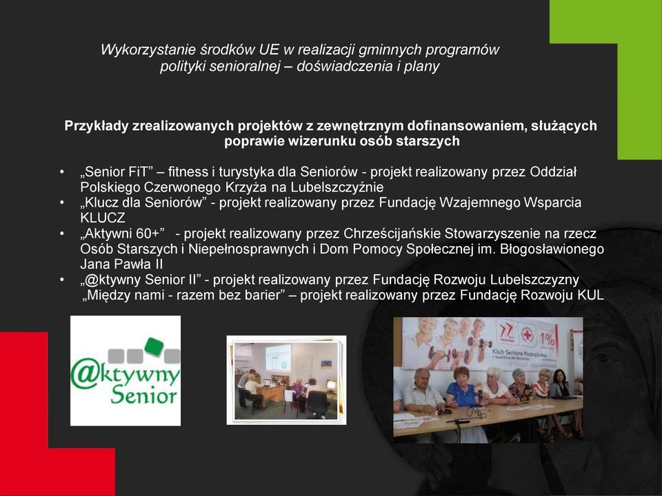 Aktywni 60+ - projekt realizowany przez Chrześcijańskie Stowarzyszenie na rzecz Osób Starszych i Niepełnosprawnych i Dom Pomocy Społecznej im.