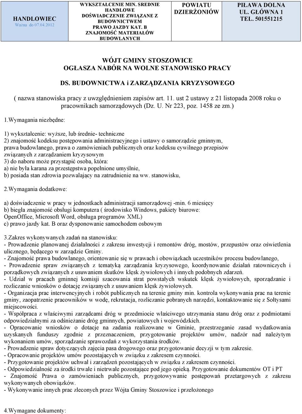 ust 2 ustawy z 21 listopada 2008 roku o pracownikach samorządowych (Dz. U. Nr 223, poz. 1458 ze zm.) 1.