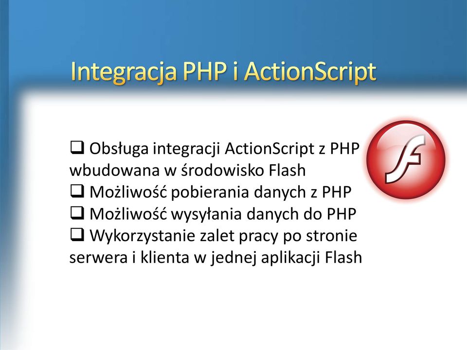 Możliwośd wysyłania danych do PHP Wykorzystanie zalet