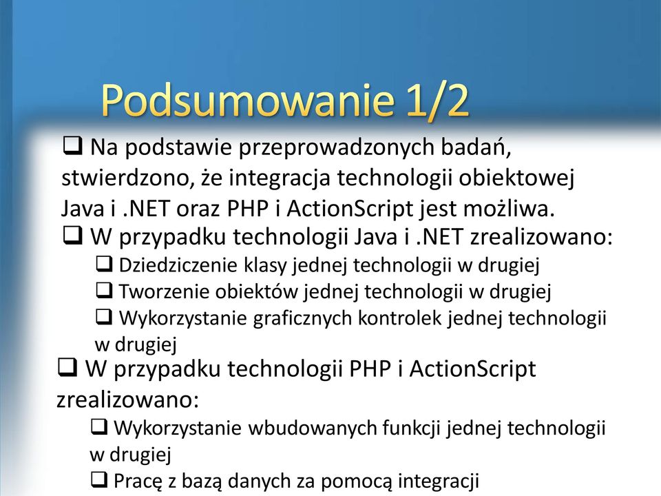 net zrealizowano: Dziedziczenie klasy jednej technologii w drugiej Tworzenie obiektów jednej technologii w drugiej