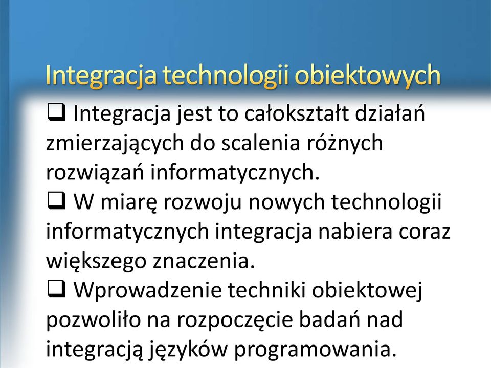 W miarę rozwoju nowych technologii informatycznych integracja nabiera