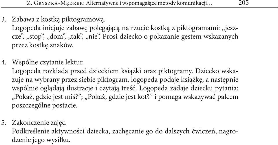 Wspólne czytanie lektur. Logopeda rozkłada przed dzieckiem książki oraz piktogramy.