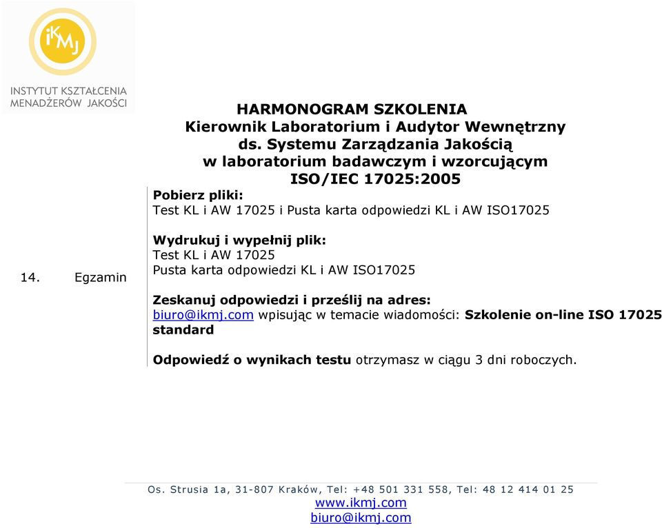 ISO17025 Zeskanuj odpowiedzi i prześlij na adres: wpisując w temacie wiadomości: