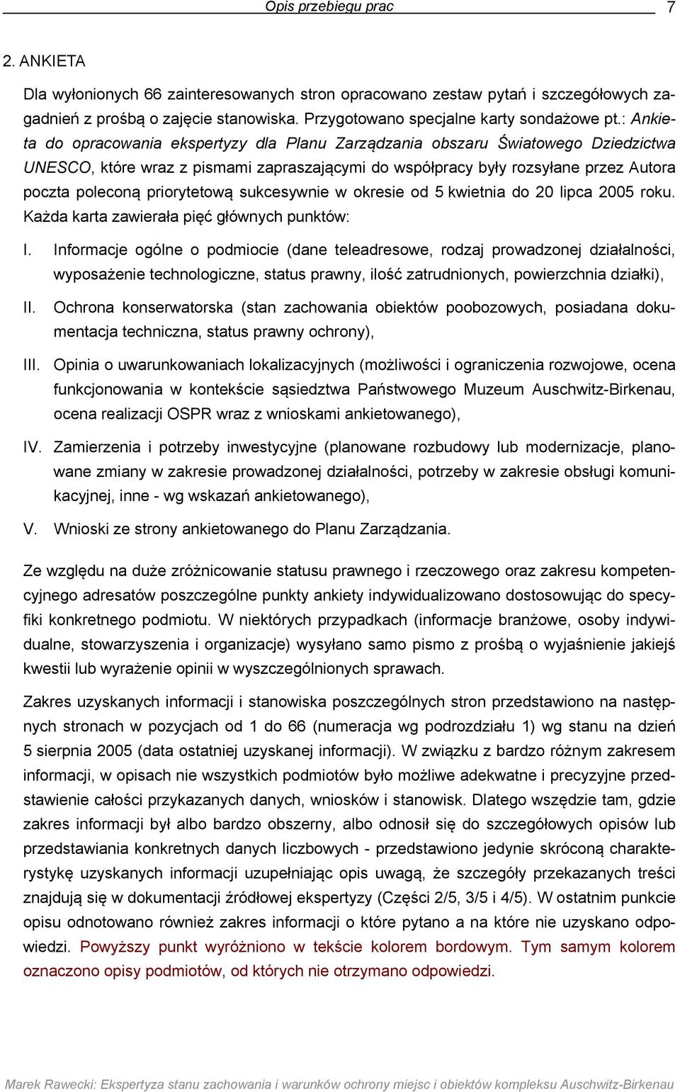 priorytetową sukcesywnie w okresie od 5 kwietnia do 20 lipca 2005 roku. Każda karta zawierała pięć głównych punktów: I.