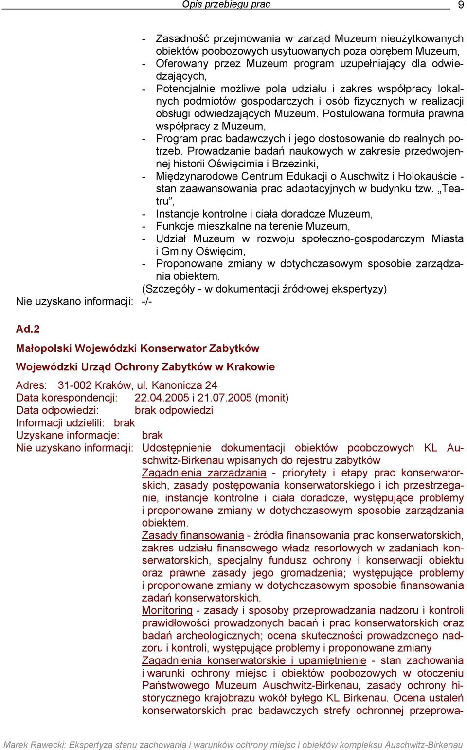 Postulowana formuła prawna współpracy z Muzeum, - Program prac badawczych i jego dostosowanie do realnych potrzeb.