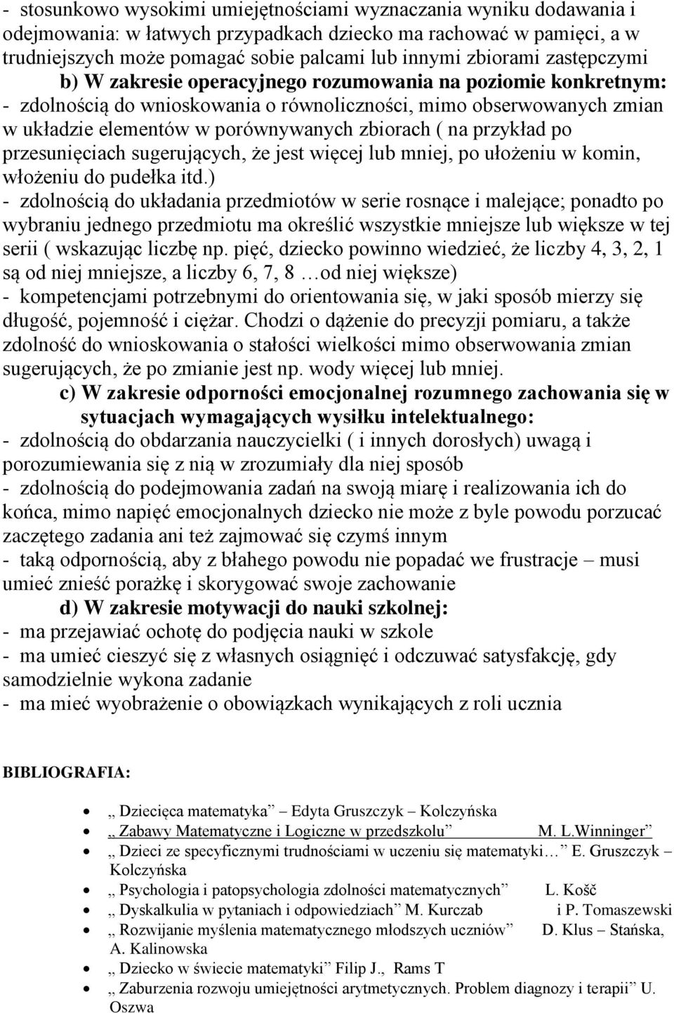 przykład po przesunięciach sugerujących, że jest więcej lub mniej, po ułożeniu w komin, włożeniu do pudełka itd.