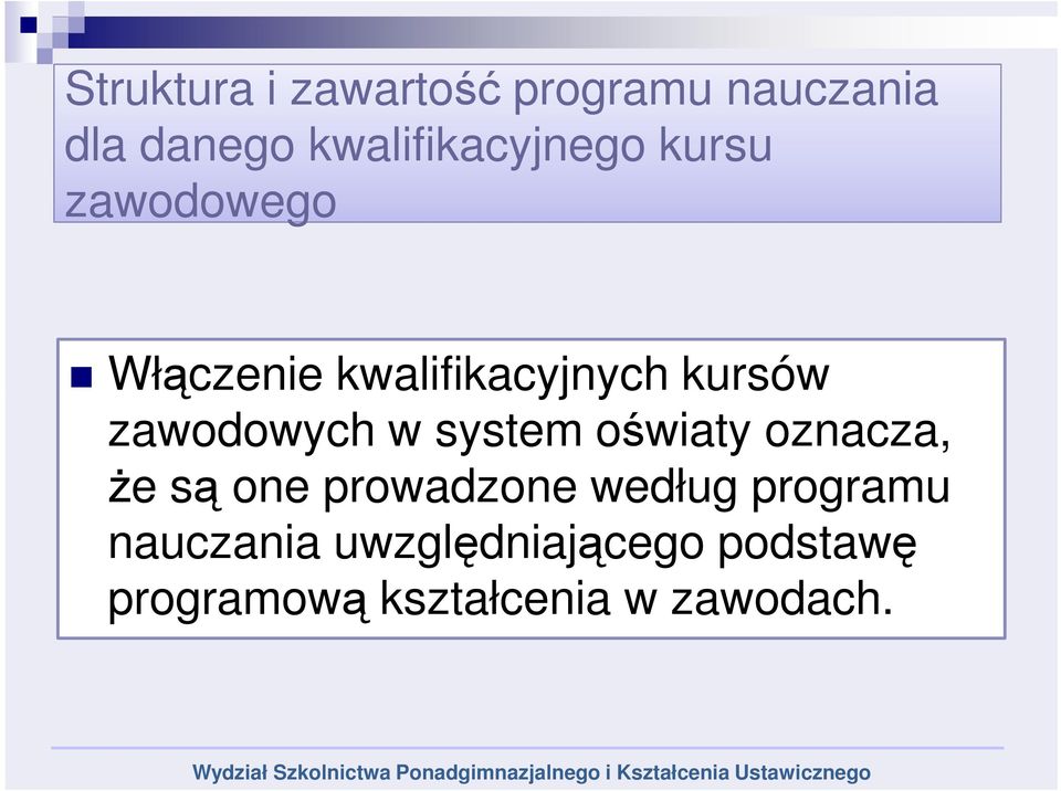 kursów zawodowych w system oświaty oznacza, że są one prowadzone