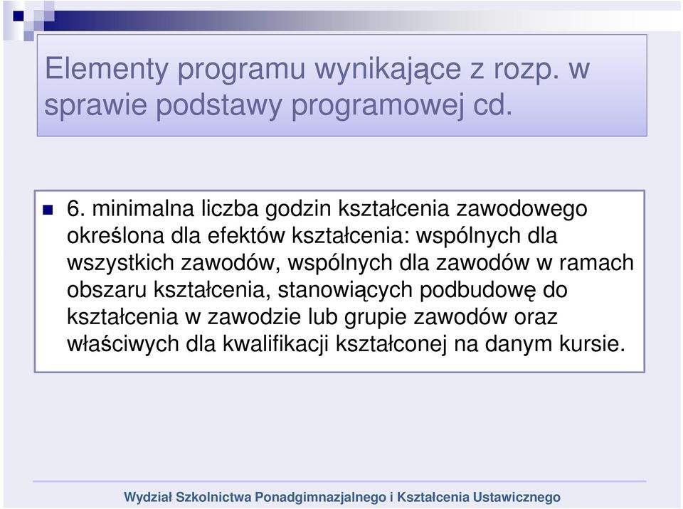 dla wszystkich zawodów, wspólnych dla zawodów w ramach obszaru kształcenia, stanowiących