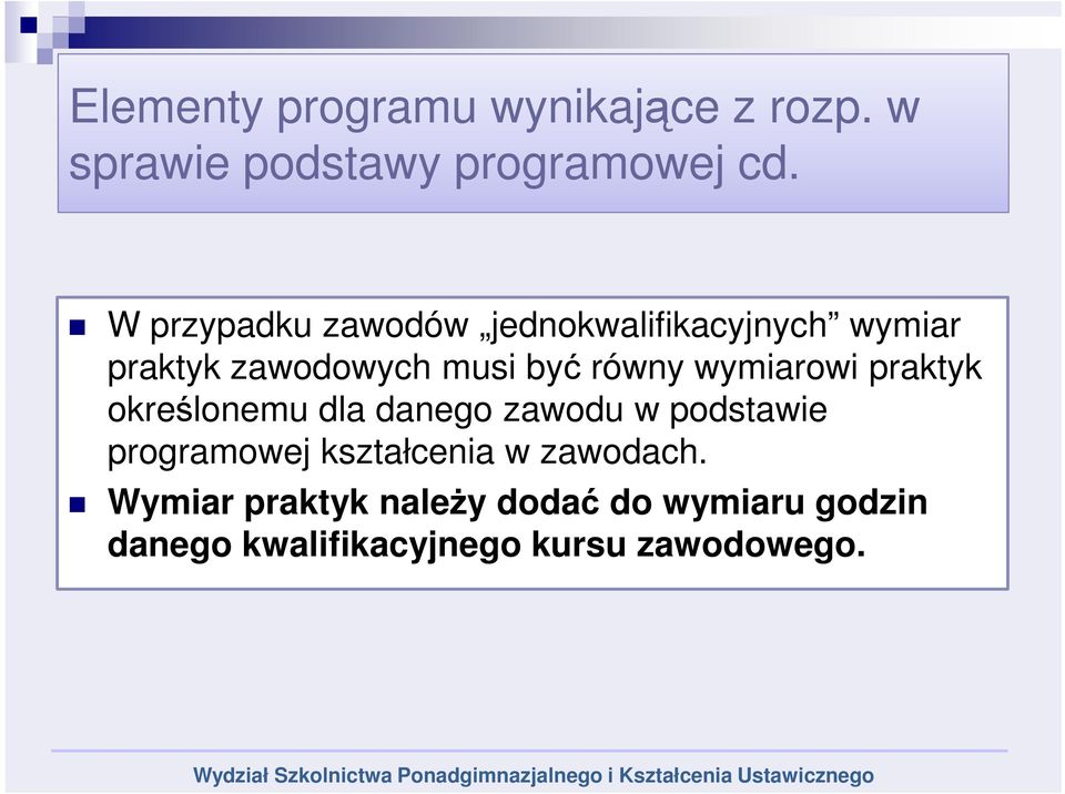 wymiarowi praktyk określonemu dla danego zawodu w podstawie programowej kształcenia