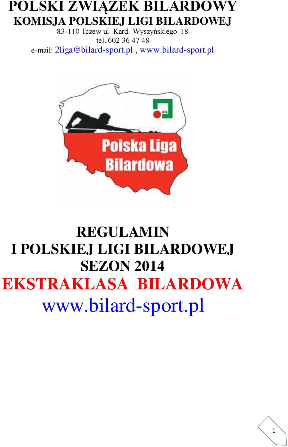 602 36 47 48 e-mail: 2liga@bilard-sport.