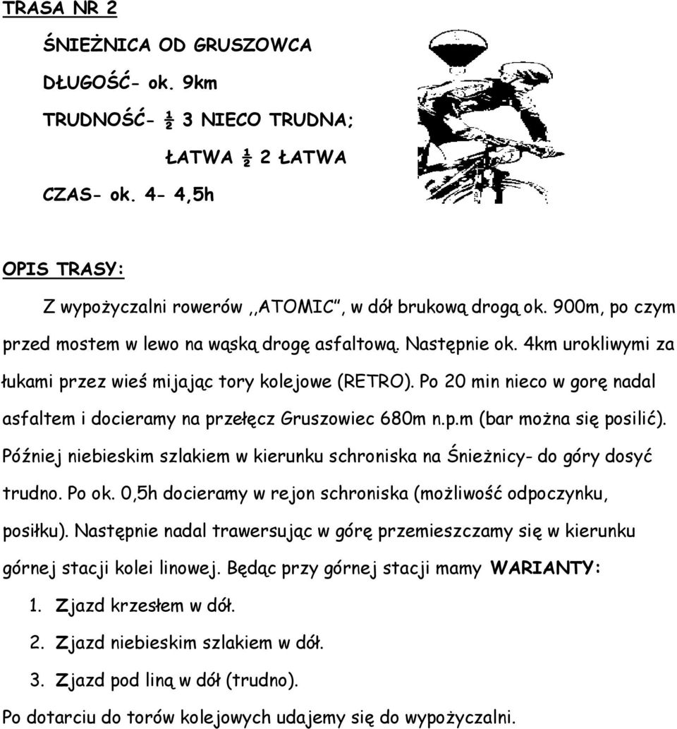 Po 20 min nieco w gorę nadal asfaltem i docieramy na przełęcz Gruszowiec 680m n.p.m (bar można się posilić). Później niebieskim szlakiem w kierunku schroniska na Śnieżnicy- do góry dosyć trudno.