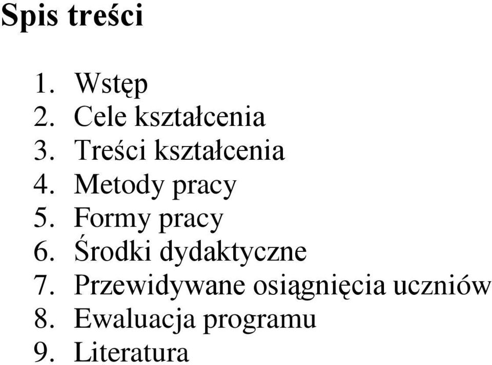 Formy pracy 6. Środki dydaktyczne 7.