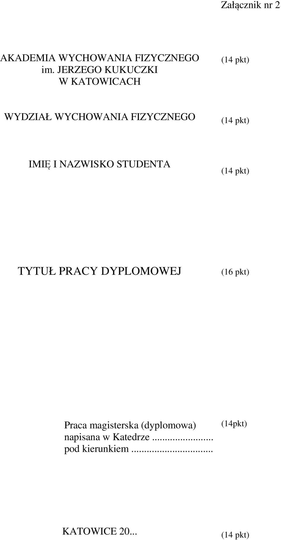 pkt) IMIĘ I NAZWISKO STUDENTA (14 pkt) TYTUŁ PRACY DYPLOMOWEJ (16 pkt)