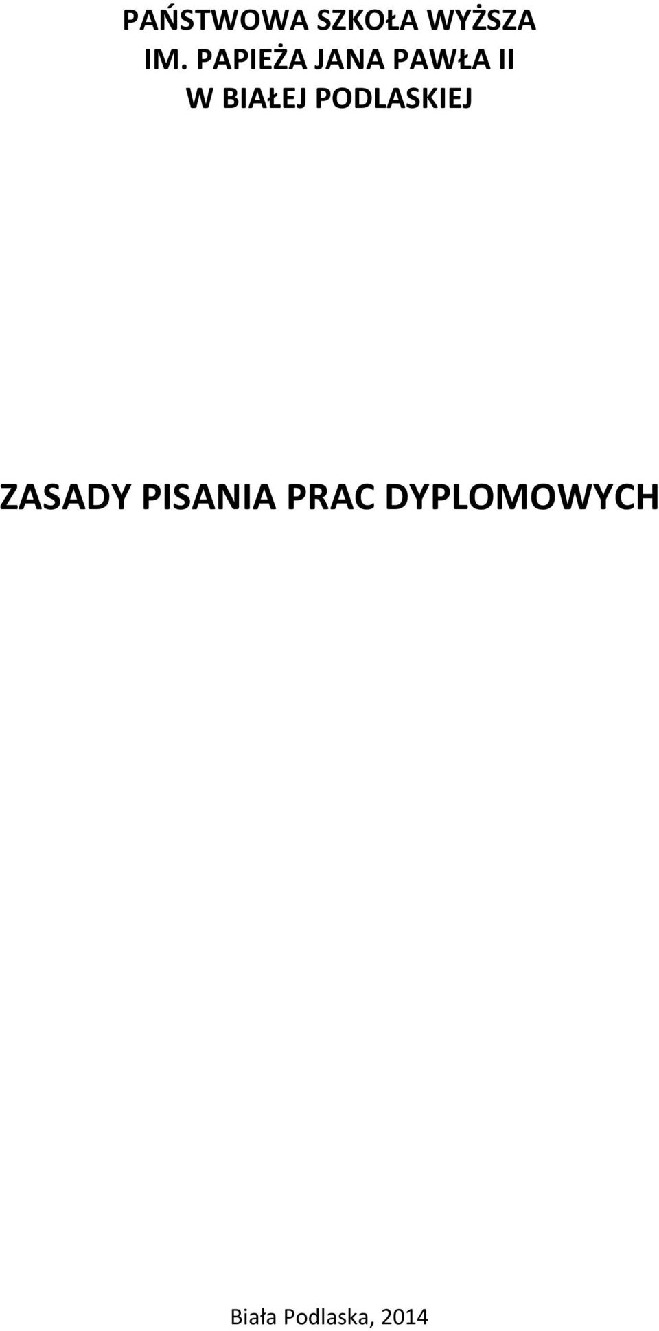 PODLASKIEJ ZASADY PISANIA PRAC