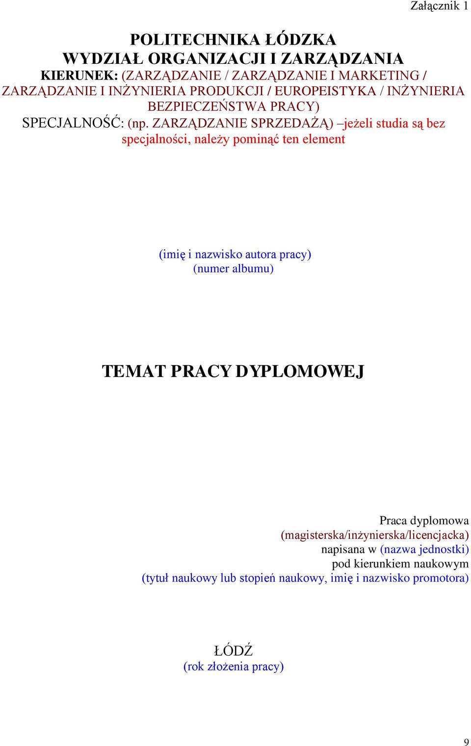 ZARZĄDZANIE SPRZEDAŻĄ) jeżeli studia są bez specjalności, należy pominąć ten element (imię i nazwisko autora pracy) (numer albumu) TEMAT PRACY