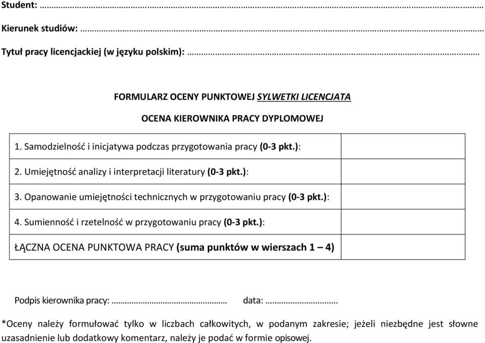 Opanowanie umiejętności technicznych w przygotowaniu pracy (0-3 pkt.): 4. Sumienność i rzetelność w przygotowaniu pracy (0-3 pkt.