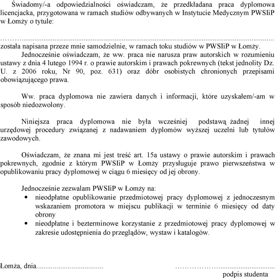 o prawie autorskim i prawach pokrewnych (tekst jednolity Dz. U. z 2006 roku, Nr 90, poz. 631) oraz dóbr osobistych chronionych przepisami obowiązującego prawa. Ww.